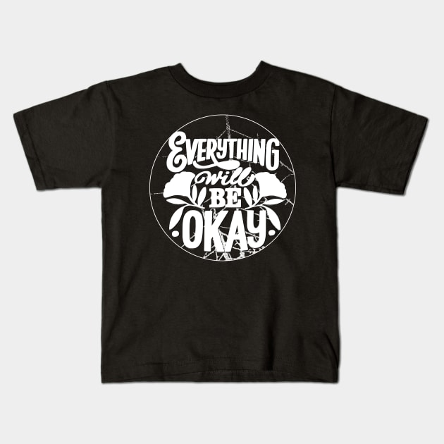 Everything is Going to be OK, Trendy Aesthetic Oversized, Positive Hoodie, Trendy Shirt, Positive Shirt, Tumblr Shirt, Aesthetic Shirt Kids T-Shirt by joyjeff